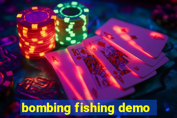 bombing fishing demo